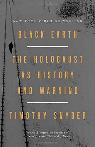 Timothy Snyder/Black Earth@The Holocaust as History and Warning