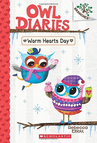 Rebecca Elliott Warm Hearts Day A Branches Book (owl Diaries #5) 5 
