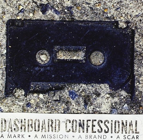 Dashboard Confessional/Mark A Mission A Brand A Scar