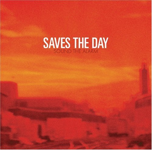 Saves The Day/Sound The Alarm