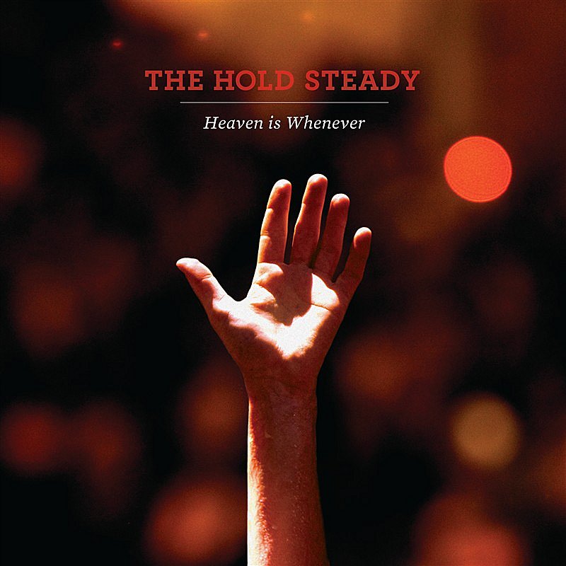 Hold Steady/Heaven Is Whenever