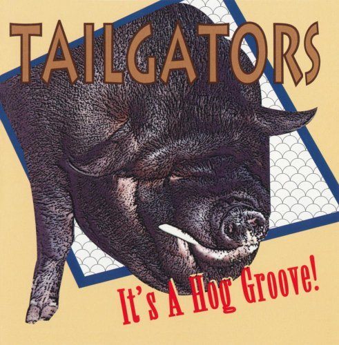 Tailgators/It's A Hog Groove