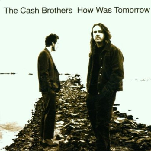 Cash Brothers/How Was Tomorrow