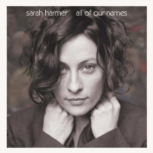 Sarah Harmer All Of Our Names 