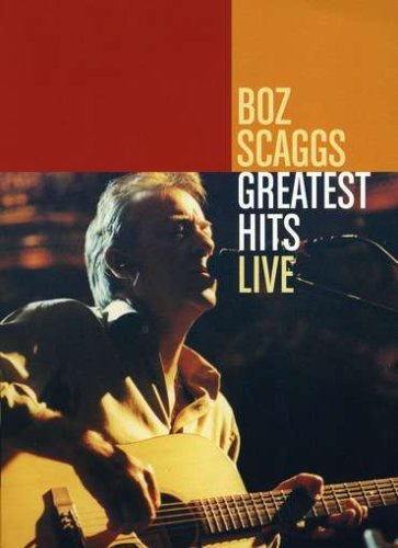 Boz Scaggs Greatest Hits Live 
