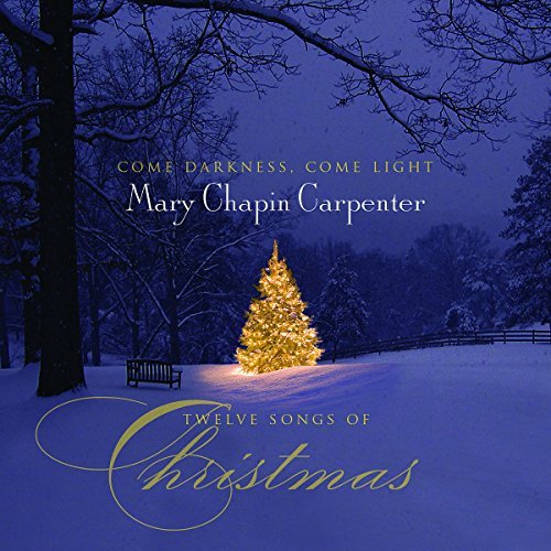 Mary-Chapin Carpenter/Come Darkness Come Light Twelv