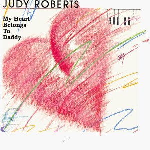 Judy Roberts My Heart Belongs To Daddy 