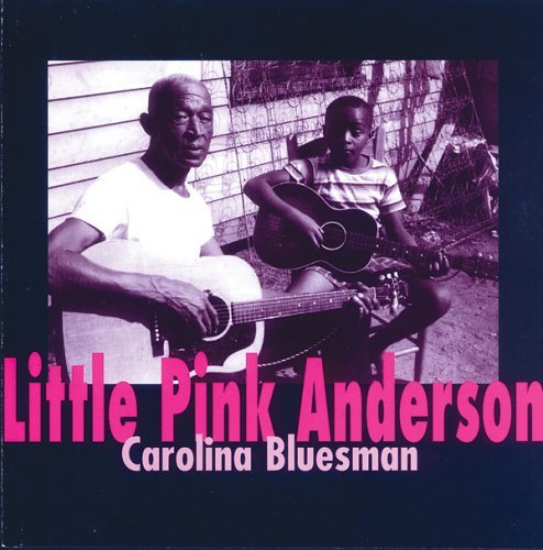 Little Pink Anderson Carolina Bluesman 