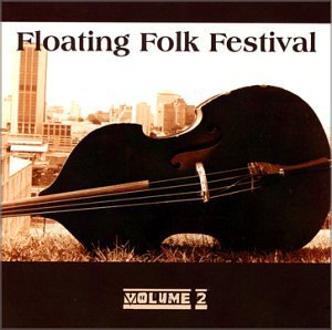 Floating Folk Festival/Vol. 2-Floating Folk Festival@Floating Folk Festival