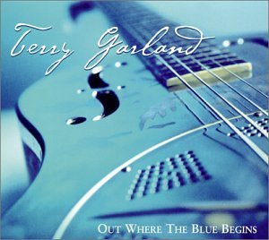 Terry Garland/Out Where The Blue Begins