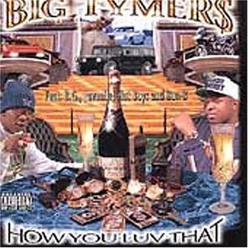 Big Tymers/Vol. 2-How You Love That@Explicit Version