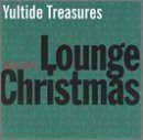 Yuletide Treasures/Lounge Christmas@Yuletide Treasures