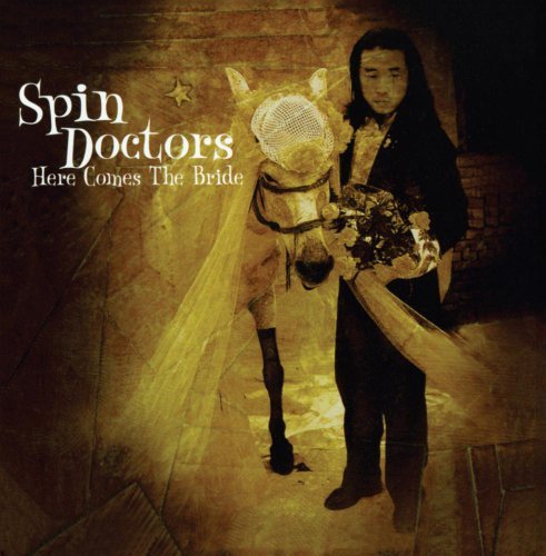 Spin Doctors/Here Comes The Bride