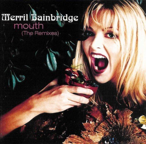 Merril Bainbridge/Mouth (X6)