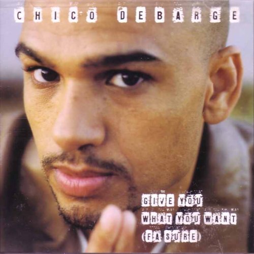 Chico Debarge/Give You What You Want (Fa Sur