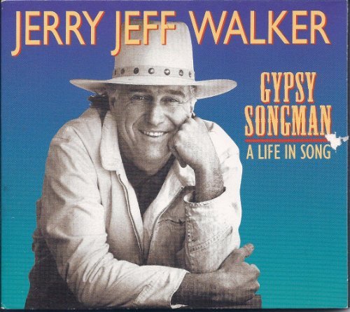 Jerry Jeff Walker/Gypsy Songman-A Life In Song