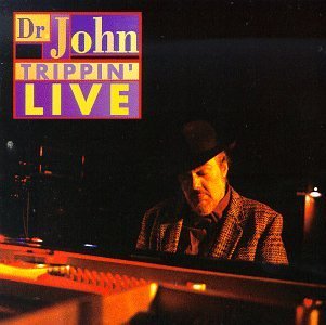 Dr. John/Trippin' Live