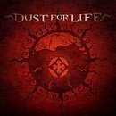 Dust For Life/Dust For Life