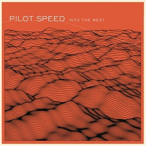 Pilot Speed Into The West 