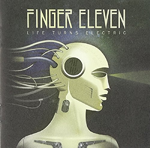 Finger Eleven/Life Turns Electric