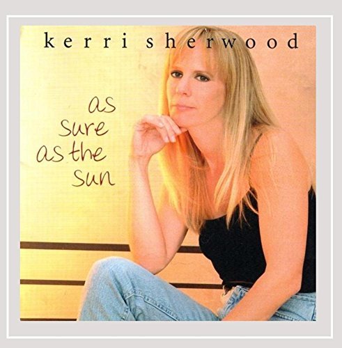 Kerri Sherwood/As Sure As The Sun