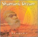 Anugama/Shamanic Dream