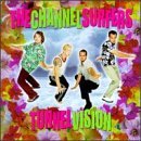 Channel Surfers/Tunnel Vision