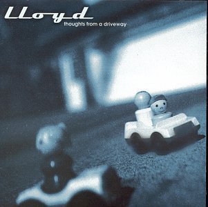 Lloyd/Thoughts From A Driveway