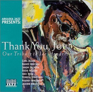 Arkadia Jazz All Stars Thank You Joe Tribute To Joe H T T Joe Henderson 