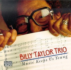 Taylor Billy Trio Music Keeps Us Young 