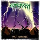 Gomorrah/Caress The Grotesque