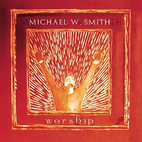 Michael W. Smith Worship 