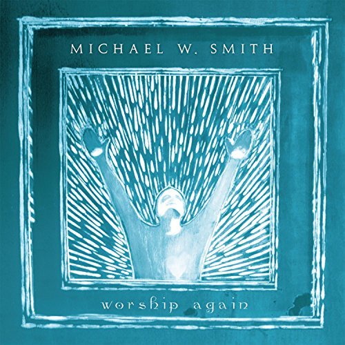 Michael W. Smith/Worship Again