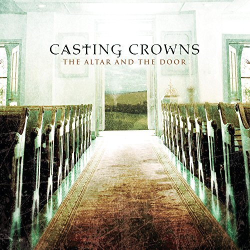 Casting Crowns/Altar & The Door