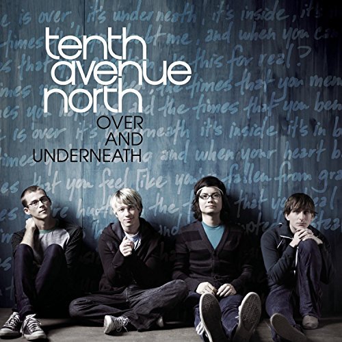 Tenth Avenue North/Over & Underneath