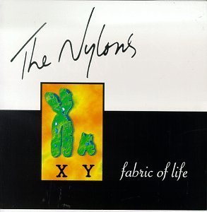 Nylons/Fabric Of Life
