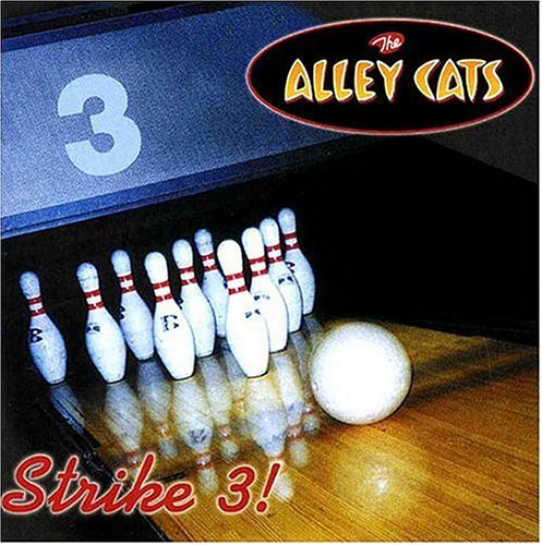 Alley Cats/Strike 3