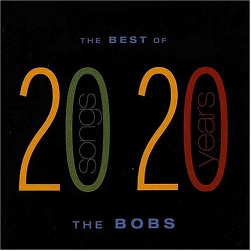 Bobs/Best Of The Bobs-20 Songs For