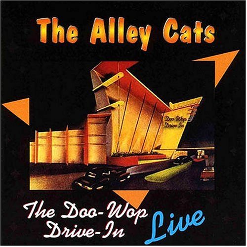Alley Cats/Doo Wop Drive In-Live