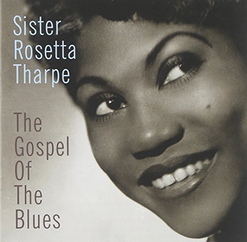 Sister Rosetta Tharpe Gospel Of Blues 
