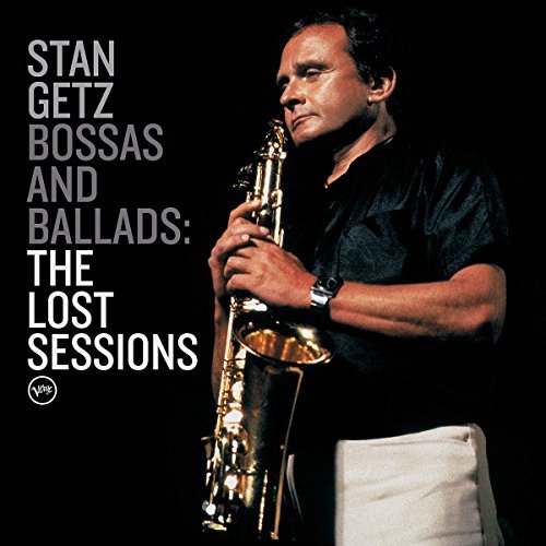 Stan Getz/Bossas & Ballads: Lost Session