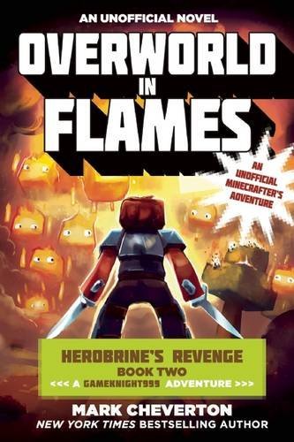 Mark Cheverton/Overworld in Flames@ Herobrine's Revenge Book Two (a Gameknight999 Adv