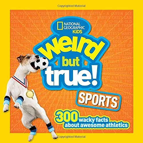 National Geographic Kids/Weird But True Sports@300 Wacky Facts about Awesome Athletics