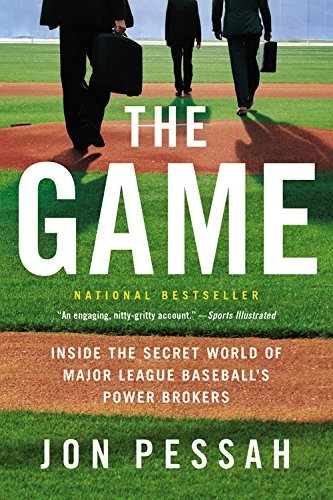 Jon Pessah/The Game@ Inside the Secret World of Major League Baseball'