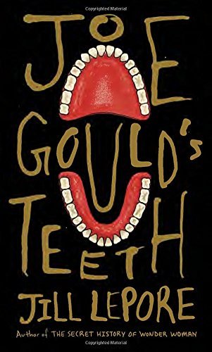 Jill Lepore/Joe Gould's Teeth