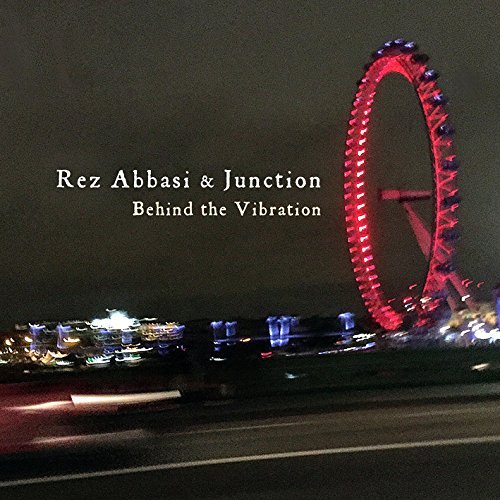 Rez & Junction Abbasi/Behind The Vibration