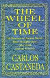 Carlos Castaneda The Wheel Of Time The Shamans Of Ancient Mexico 