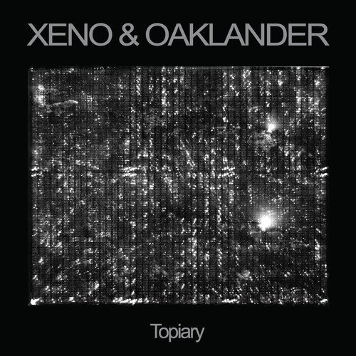 Xeno & Oaklander/Topiary