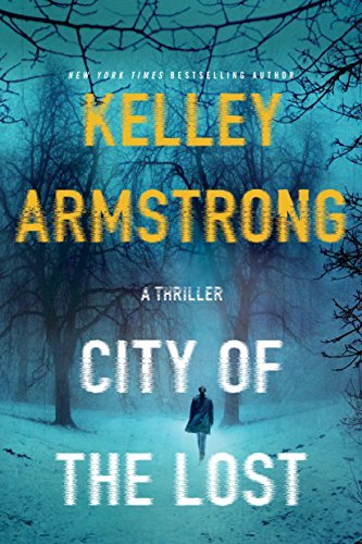 Kelley Armstrong/City of the Lost@ A Rockton Novel