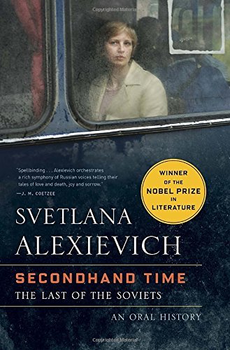 Svetlana Alexievich Secondhand Time The Last Of The Soviets 